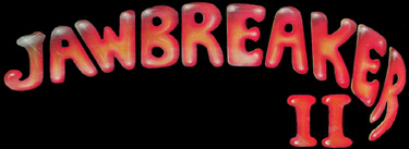 Jawbreaker II